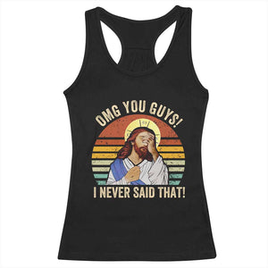 Funny OMG You Guys I Never Said That Racerback Tank Top Retro Christian Relegious TS11 Black Print Your Wear