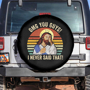 Funny OMG You Guys I Never Said That Spare Tire Cover Retro Christian Relegious TS11 No hole Black Print Your Wear