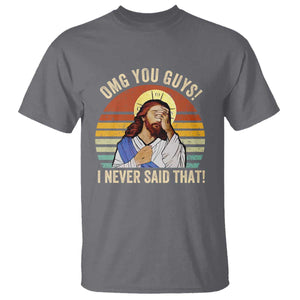 Funny OMG You Guys I Never Said That T Shirt Retro Christian Relegious TS11 Charcoal Print Your Wear