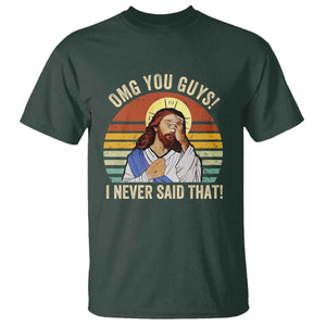 Funny OMG You Guys I Never Said That T Shirt Retro Christian Relegious TS11 Dark Forest Green Print Your Wear
