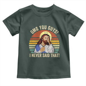 Funny OMG You Guys I Never Said That Toddler T Shirt Retro Christian Relegious TS11 Dark Forest Green Print Your Wear