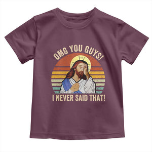 Funny OMG You Guys I Never Said That Toddler T Shirt Retro Christian Relegious TS11 Maroon Print Your Wear