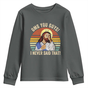 Funny OMG You Guys I Never Said That Youth Sweatshirt Retro Christian Relegious TS11 Dark Heather Print Your Wear