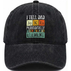 Funny I Tell Dad Jokes Periodically When Im In My Element Washed Cotton Baseball Cap Fathers Day TS11 Print Your Wear