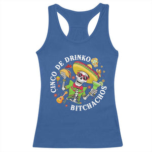 Cinco De Drinko Bitchachos Racerback Tank Top Funny Cinco De Mayo Drinking Mexican Fiesta TS11 Royal Blue Print Your Wear