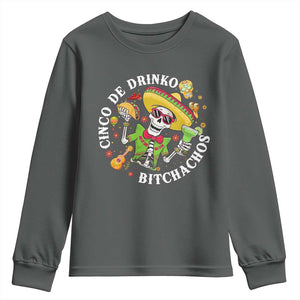 Cinco De Drinko Bitchachos Youth Sweatshirt Funny Cinco De Mayo Drinking Mexican Fiesta TS11 Dark Heather Print Your Wear