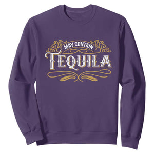 May Contain Tequila Sweatshirt Classic Drinking Humor TS11 Purple Print Your Wear