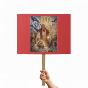 Trump as Jesus Protest Sign Divine Leader Meme Healing Scene Israel Flag TS11 Horizontal 18" × 24" Red Print Your Wear
