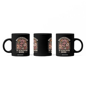 Christian Mom Coffee Mug Motherhood Is Kingdom Work Floral Mother's Day TS11 Print Your Wear