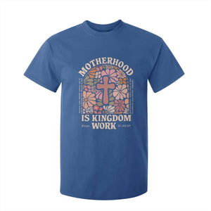 Christian Mom T Shirt For Kid Motherhood Is Kingdom Work Floral Mother's Day TS11 Royal Blue Print Your Wear