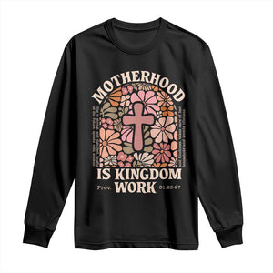 Christian Mom Long Sleeve Shirt Motherhood Is Kingdom Work Floral Mother's Day TS11 Black Print Your Wear