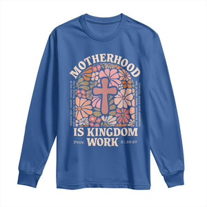 Christian Mom Long Sleeve Shirt Motherhood Is Kingdom Work Floral Mother's Day TS11 Royal Blue Print Your Wear