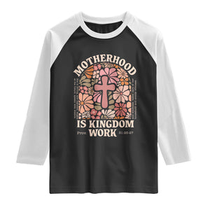 Christian Mom Raglan Shirt Motherhood Is Kingdom Work Floral Mother's Day TS11 Black White Print Your Wear
