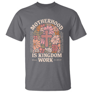 Christian Mom T Shirt Motherhood Is Kingdom Work Floral Mother's Day TS11 Charcoal Print Your Wear