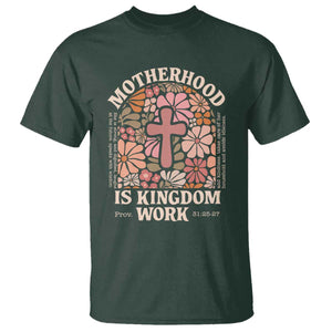 Christian Mom T Shirt Motherhood Is Kingdom Work Floral Mother's Day TS11 Dark Forest Green Print Your Wear