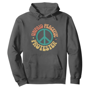Unpaid Peaceful Protester Hoodie Social Justice Floral Peace Sign TS11 Dark Heather Print Your Wear