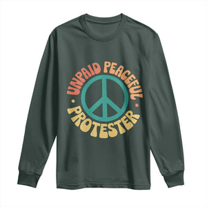 Unpaid Peaceful Protester Long Sleeve Shirt Social Justice Floral Peace Sign TS11 Dark Forest Green Print Your Wear