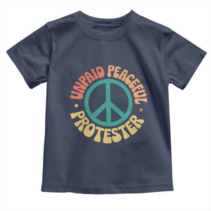 Unpaid Peaceful Protester Toddler T Shirt Social Justice Floral Peace Sign TS11 Navy Print Your Wear
