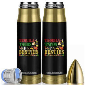 Tequila Tacos And Besties Bullet Tumbler Funny Mexican Fiesta Cinco De Mayo TS11 Black Print Your Wear