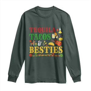 Tequila Tacos And Besties Long Sleeve Shirt Funny Mexican Fiesta Cinco De Mayo TS11 Dark Forest Green Print Your Wear