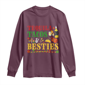 Tequila Tacos And Besties Long Sleeve Shirt Funny Mexican Fiesta Cinco De Mayo TS11 Maroon Print Your Wear