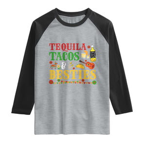 Tequila Tacos And Besties Raglan Shirt Funny Mexican Fiesta Cinco De Mayo TS11 Heather Gray Black Print Your Wear