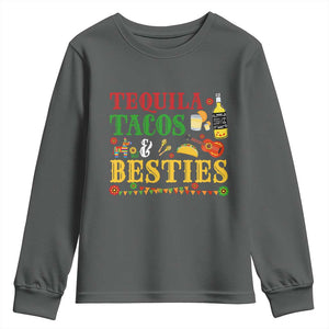Tequila Tacos And Besties Youth Sweatshirt Funny Mexican Fiesta Cinco De Mayo TS11 Dark Heather Print Your Wear