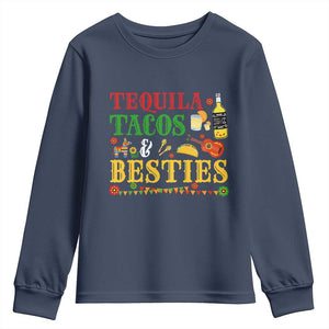 Tequila Tacos And Besties Youth Sweatshirt Funny Mexican Fiesta Cinco De Mayo TS11 Navy Print Your Wear