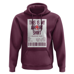Travel Lover Hoodie This Is My Aiport Shirt Receipt Barcode TS11 Maroon Print Your Wear