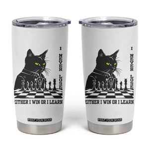 Chess Lover Tumbler Cup I Never Lose Either I Win Or I Learn Elegant Cool Cat