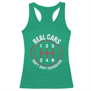Funny Real Cars Dont Shift Themselves Racerback Tank Top Car Racing Manual TS11 Irish Green Print Your Wear
