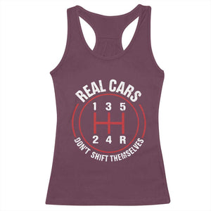 Funny Real Cars Dont Shift Themselves Racerback Tank Top Car Racing Manual TS11 Maroon Print Your Wear