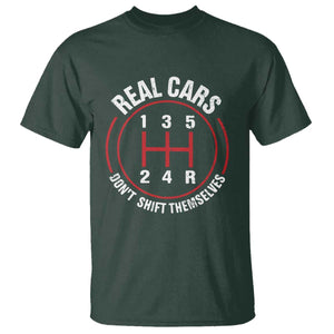 Funny Real Cars Dont Shift Themselves T Shirt - Car Racing Manual Transmission Humor Tee TS11 Dark Forest Green Print Your Wear