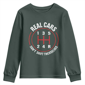 Funny Real Cars Dont Shift Themselves Youth Sweatshirt Car Racing Manual TS11 Dark Forest Green Print Your Wear