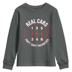 Funny Real Cars Dont Shift Themselves Youth Sweatshirt Car Racing Manual TS11 Dark Heather Print Your Wear