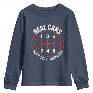 Funny Real Cars Dont Shift Themselves Youth Sweatshirt Car Racing Manual TS11 Navy Print Your Wear