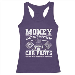 Funny Car Mechanic Gag Racerback Tank Top Money Cant Buy Happiness But It Can Buy Car Parts TS11 Purple Print Your Wear