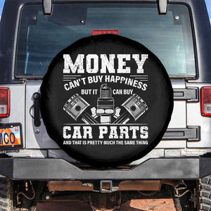 Funny Car Mechanic Gag Spare Tire Cover Money Cant Buy Happiness But It Can Buy Car Parts TS11 No hole Black Print Your Wear