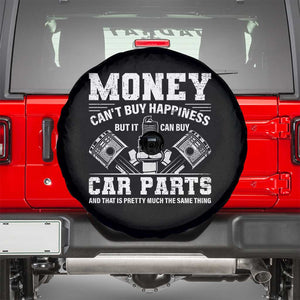 Funny Car Mechanic Gag Spare Tire Cover Money Cant Buy Happiness But It Can Buy Car Parts TS11 Black Print Your Wear