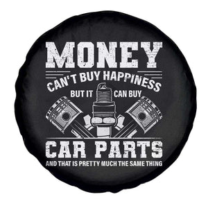 Funny Car Mechanic Gag Spare Tire Cover Money Cant Buy Happiness But It Can Buy Car Parts TS11 Print Your Wear