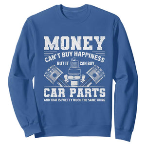 Funny Car Mechanic Gag Sweatshirt Money Cant Buy Happiness But It Can Buy Car Parts TS11 Royal Blue Print Your Wear
