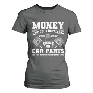 Funny Car Mechanic Gag T Shirt For Women Money Cant Buy Happiness But It Can Buy Car Parts TS11 Dark Heather Print Your Wear