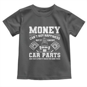 Funny Car Mechanic Gag Toddler T Shirt Money Cant Buy Happiness But It Can Buy Car Parts TS11 Dark Heather Print Your Wear