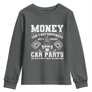 Funny Car Mechanic Gag Youth Sweatshirt Money Cant Buy Happiness But It Can Buy Car Parts TS11 Dark Heather Print Your Wear