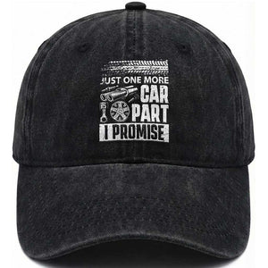 Funny Car Mechanic Just One More Car Part I Promise Washed Cotton Baseball Cap Car Lover Gag
