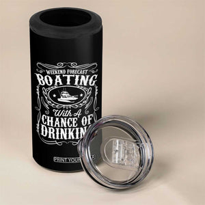 Funny Weekend Forecast Boating With A Chance Of Drinking 4 in 1 Can Cooler Tumbler Pontoon Boat Captain TS11 Print Your Wear
