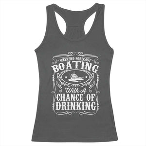 Funny Weekend Forecast Boating With A Chance Of Drinking Racerback Tank Top Pontoon Boat Captain TS11 Dark Heather Print Your Wear