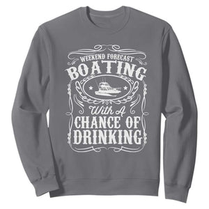 Funny Weekend Forecast Boating With A Chance Of Drinking Sweatshirt Pontoon Boat Captain TS11 Charcoal Print Your Wear