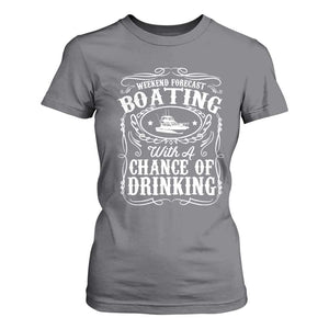Funny Weekend Forecast Boating With A Chance Of Drinking T Shirt For Women Pontoon Boat Captain TS11 Charcoal Print Your Wear