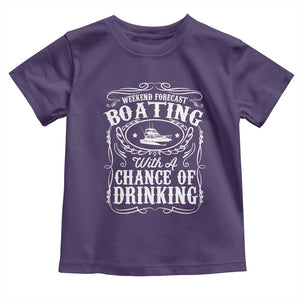 Funny Weekend Forecast Boating With A Chance Of Drinking Toddler T Shirt Pontoon Boat Captain TS11 Purple Print Your Wear